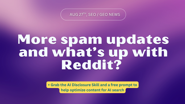 Google's 3rd Spam Update Roll-out, ChatGPT breaks up with Reddit, and local businesses get a boost